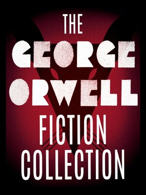 cover image of The George Orwell Fiction Collection